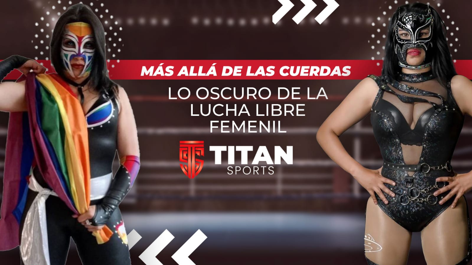 MÁS ALLÁ DE LAS CUERDAS LO OSCURO DE LA LUCHA LIBRE FEMENIL Titansports