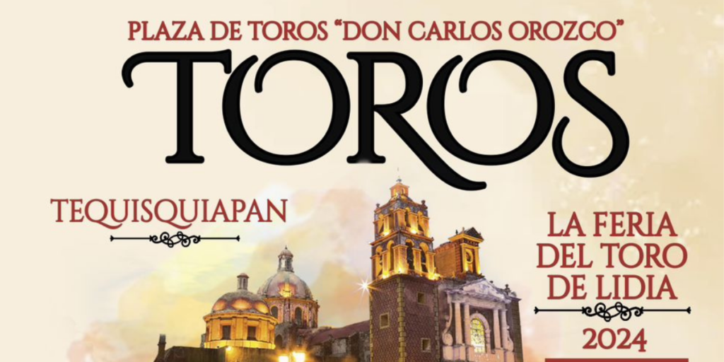 HACEN OFICIAL CARTEL PARA LA FERIA DEL TORO EN TEQUISQUIAPAN