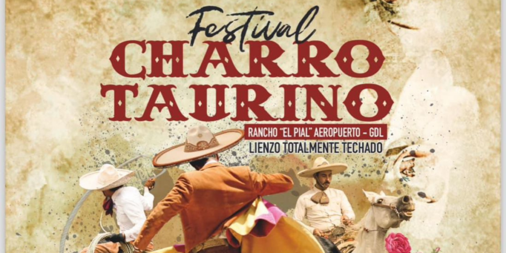HABRÁ FESTIVAL CHARRO TAURINO EN GUADALAJARA